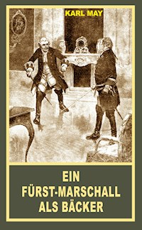 Ein Fürst-Marschall als Bäcker - Karl May - ebook