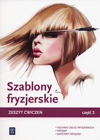 Szablony fryzjerskie Zeszyt ćwiczeń Część.2 - Kulikowska-Jakubik Teresa, Richter Małgorzata, Jakubik Aleksandra - książka