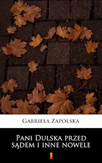 Pani Dulska przed sądem i inne nowele - Gabriela Zapolska - ebook