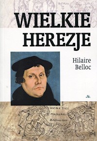 Wielkie herezje - Hilaire Belloc - książka