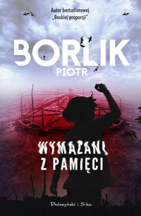 Wymazani z pamięci - Piotr Borlik - ebook + audiobook + książka