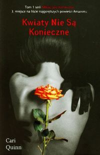 Kwiaty nie są konieczne Tom 1 - Cari Quinn - książka