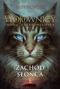 Zachód Słońca. Cykl Wojownicy. Nowa przepowiednia. Tom 6 - Erin Hunter - książka