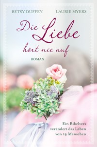 Die Liebe hört nie auf - Betsy Duffey - ebook