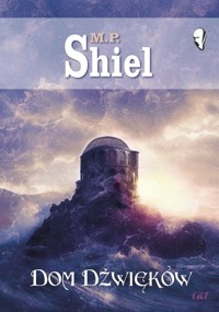 Dom dźwięków - Shiel M.P. - książka