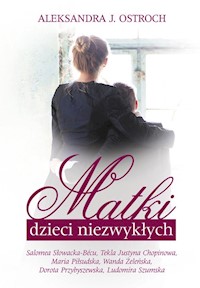 Matki dzieci niezwykłych - Ostroch Aleksandra J. - książka