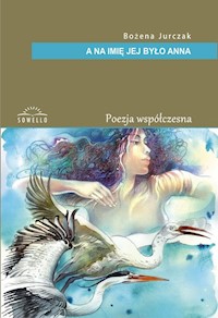 A na imię jej było Anna - Jurczak Bożena - książka