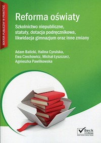 Reforma oświaty - Balicki Adam, Cyrulska Halina, Czechowicz Ewa, Łyszczarz Michał, Pawlikowska Agnieszka - książka