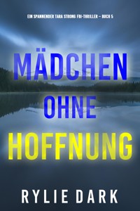 Mädchen ohne Hoffnung (Ein spannender Tara Strong FBI-Thriller – Buch 5) - Rylie Dark - ebook