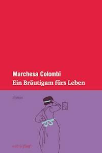 Ein Bräutigam fürs Leben - Marchesa Colombi - ebook