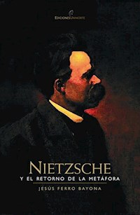 Nietzsche y el retorno de la metáfora - Jesús Ferro Bayona - ebook