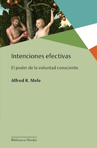 Intenciones efectivas - Alfred R. Mele - ebook