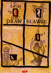 Prawosławie - Przybył-Sadowska Elżbieta - ebook