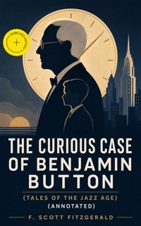 The Curious Case of Benjamin Button (Tales of the Jazz Age) (Annotated) - F. Scott Fitzgerald - ebook