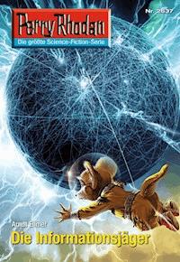 Perry Rhodan 2637: Die Informationsjäger - Arndt Ellmer - ebook