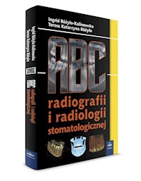 ABC radiografii i radiologii stomatologicznej - Różyło-Kalinowska Ingrid, Różyło Teresa Katarzyna - książka