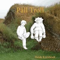 Påll Troll - Heide Kornbrodt - ebook