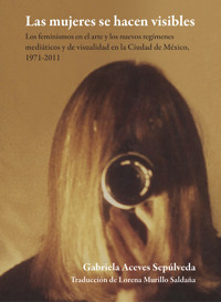 Las mujeres se hacen visibles - Gabriela Aceves Sepúlveda - ebook