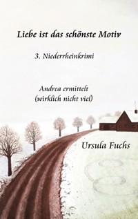 Liebe ist das schönste Motiv - Ursula Fuchs - ebook