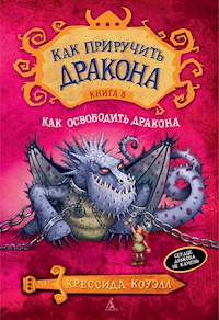 Как приручить дракона. Кн.8. Как освободить дракона - Крессида Коуэлл - ebook