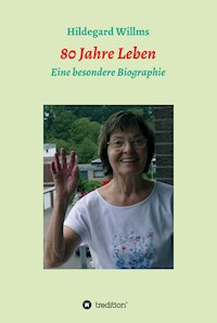 80 Jahre Leben - Hildegard Willms - ebook