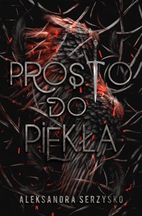 Prosto do piekła - Aleksandra Serzysko - ebook