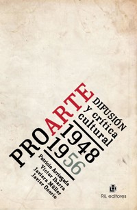 Pro Arte: difusión y crítica cultural 1948-1956 - Patricio Arriagada - ebook