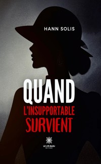 Quand l’insupportable survient - Hann Solis - ebook