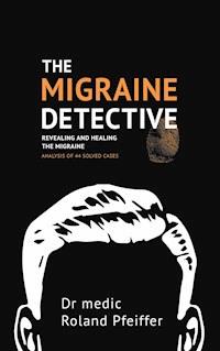 The Migraine Detective - Roland Pfeiffer - ebook