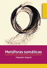 Metáforas somáticas - Alejandro Imposti - ebook