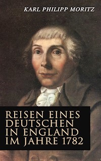 Reisen eines Deutschen in England im Jahre 1782 - Karl Philipp Moritz - ebook