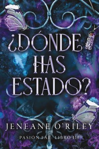 ¿Dónde has estado? - Jeneane O'Riley - ebook