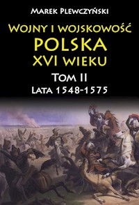 Wojny i wojskowość Polska XVI wieku tom II - Marek Plewczyński - książka