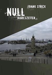 Null Jahreszeiten - Frank Strick - ebook