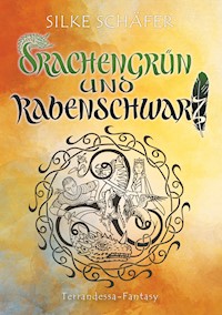 Drachengrün und Rabenschwarz - Silke Schäfer - ebook