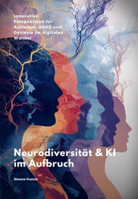 Neurodiversität & KI im Aufbruch - Simone Francis - ebook