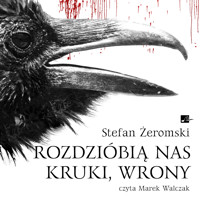 Rozdzióbią nas kruki, wrony - Stefan Żeromski - ebook + audiobook