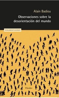 Observaciones sobre la desorientación del mundo - Alain Badiou - ebook