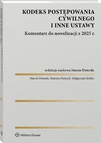 Kodeks postępowania cywilnego i inne ustawy. Komentarz do nowelizacji z 2025 roku - Małgorzata Sieńko, Mateusz Pietrzyk, Marcin Dziurda - książka