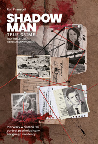 Shadowman. True crime: Pierwszy w historii FBI portret psychologiczny seryjnego mordercy - Ron Franscell - ebook + audiobook + książka
