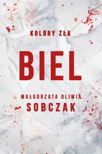 Biel. Kolory zła. Tom 3 - Małgorzata Oliwia Sobczak - książka