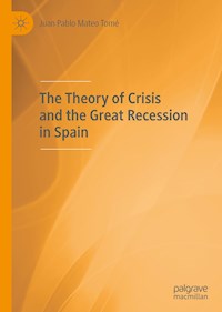 The Theory of Crisis and the Great Recession in Spain - Juan Pablo Mateo Tomé - ebook