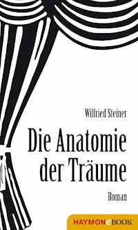 Anatomie der Träume - Wilfried Steiner - ebook