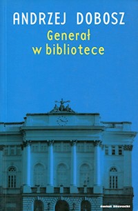 Generał w bibliotece - Dobosz Andrzej - ebook + książka