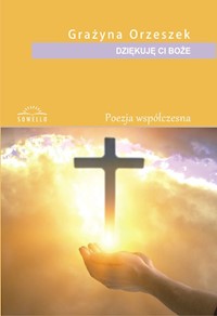 Dziękuję Ci Boże - Orzeszek Grażyna - książka