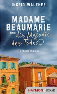 Madame Beaumarie und die Melodie des Todes - Ingrid Walther - ebook