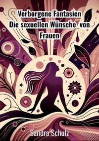 Verborgene Fantasien - Schulz Sandra - ebook
