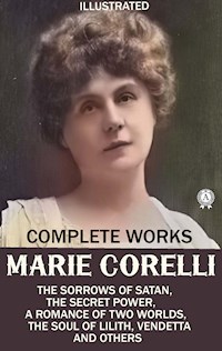 Marie Corelli. Complete Works. Illustrated - Marie Corelli - ebook