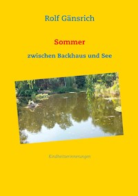 Sommer zwischen Backhaus und See - Rolf Gänsrich - ebook