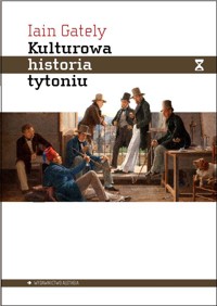 Kulturowa historia tytoniu - Gately Iain - książka